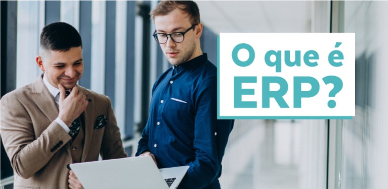 O que é um sistema ERP e para que serve?